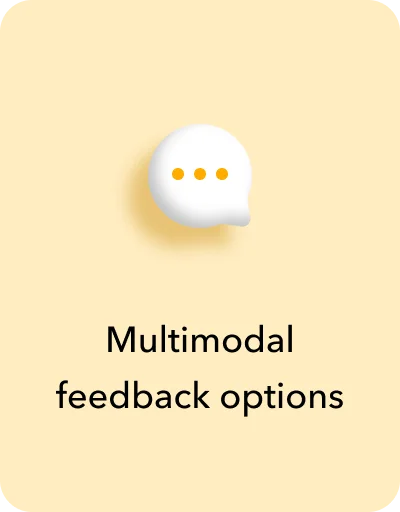 Multimodal feedback options